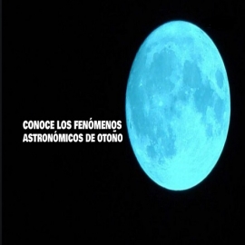 Luna azul y otros ocho fenómenos astronómicos ocurrirán en octubre