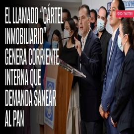 El llamado “Cártel inmobiliario” genera corriente interna que demanda sanear al PAN